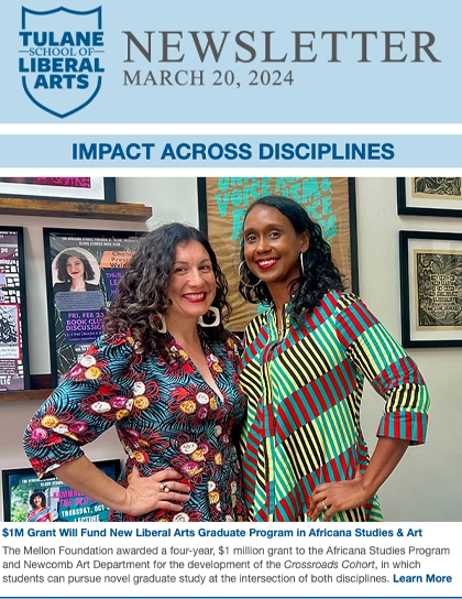 School of Liberal Arts at Tulane Newsletter, March 2024