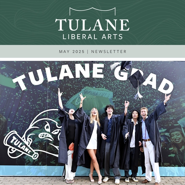 Tulane School of Liberal Arts Newsletter