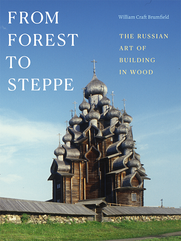 William Craft Brumfield, From Forest to Steppe