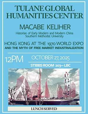 Flyer for the Tulane Global Humanities Center Event with Dr. Macabe Keliher