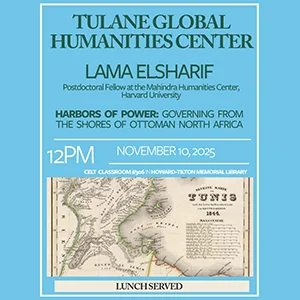 Flyer for the Tulane Global Humanities Center Event with Dr. Lama El Sharif