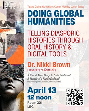 Flyer for the Tulane Global Humanities Center Event with Dr. Nikki Brown