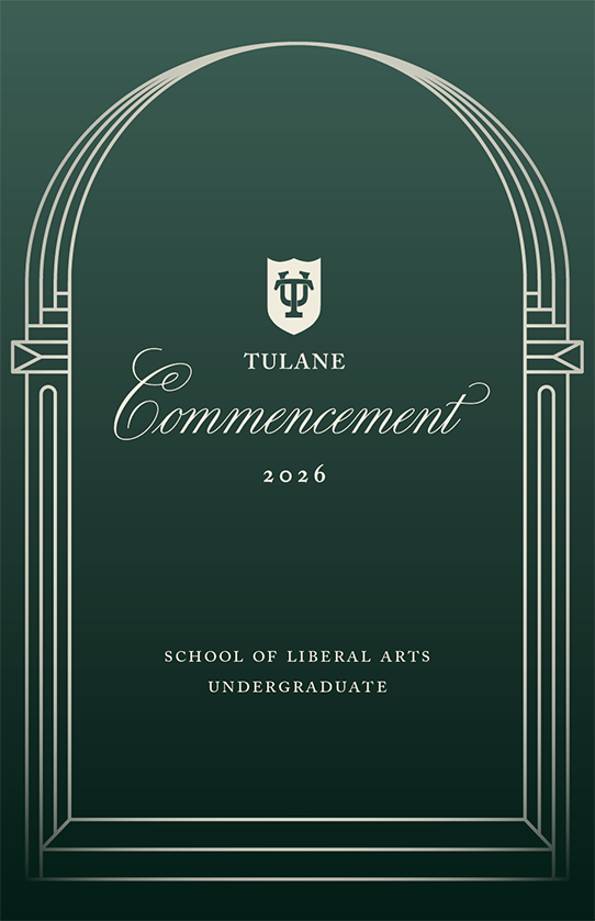 Tulane 2026 Commencement graphic, School of Liberal Arts. Dark green with elegant arch.