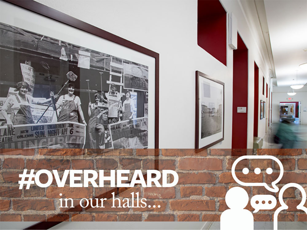 Hallway of Newcomb Hall with type treatment #overheard in our halls