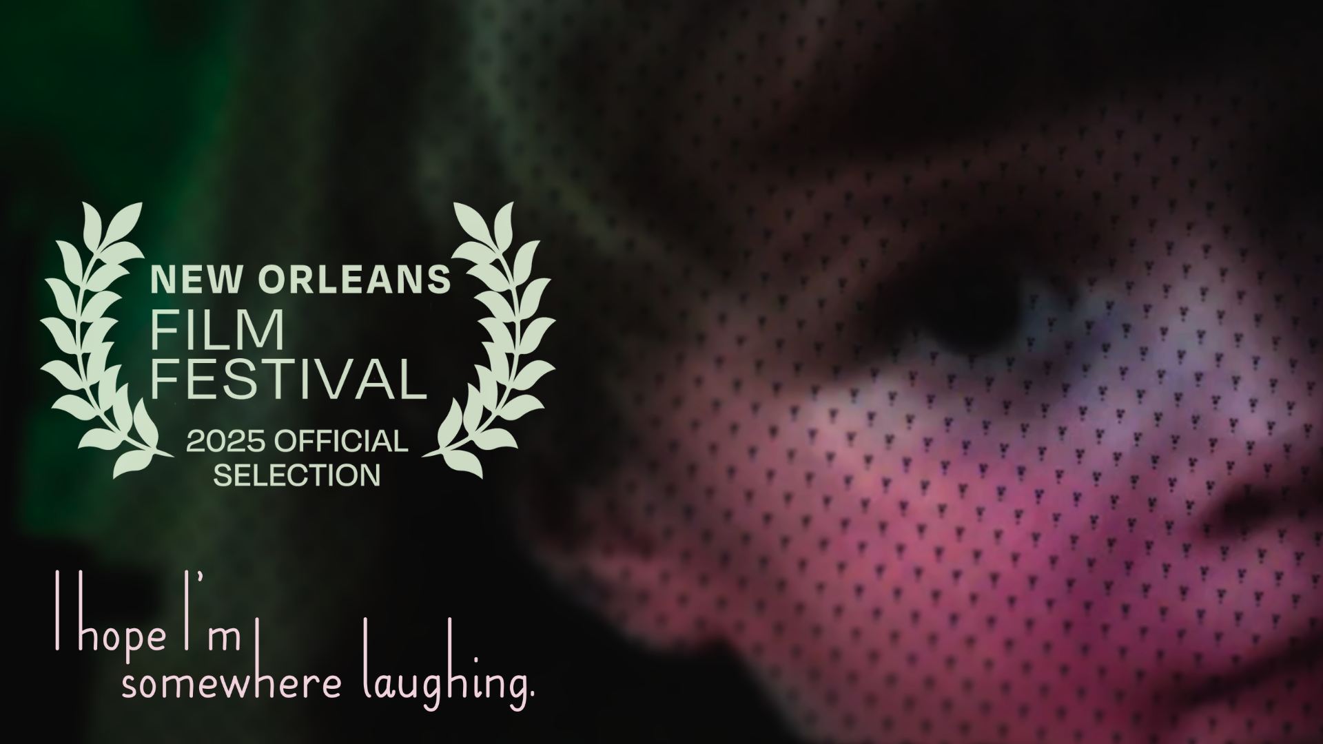 "I hope I'm somewhere laughing" film promo
