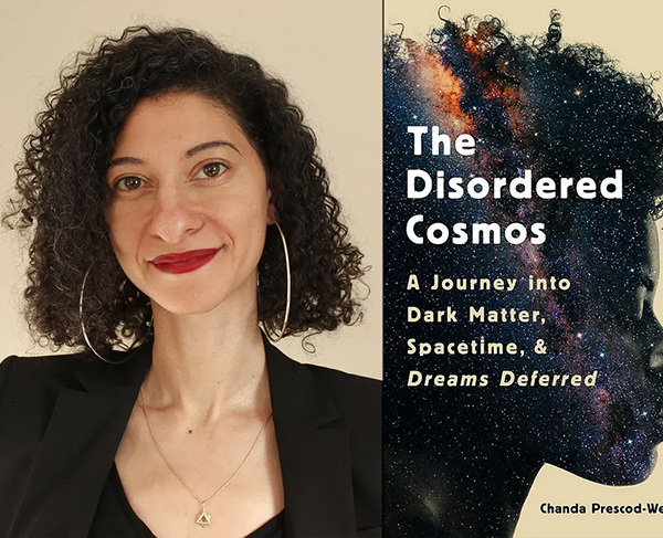 Chanda Prescod-Weinstein: The Disordered Cosmos