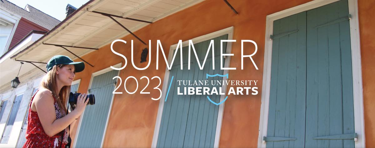 Summer Classes at the School of Liberal Arts, Tulane University