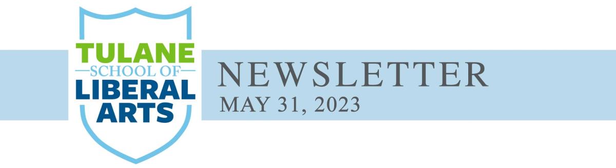 Tulane School of Liberal Arts Newsletter, May 2023