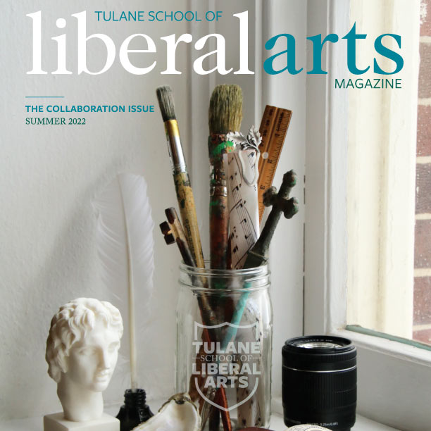 Cover of the latest Tulane School of Liberal Arts Magazine