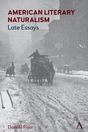 American Literary Naturalism
Late Essays