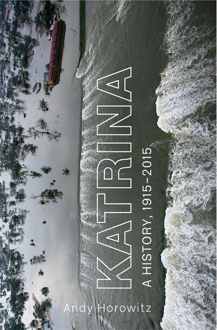 Katrina, A History, 1915-2015