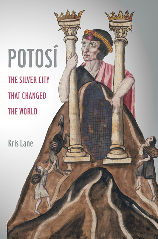 Potosi, The Silver City That Canged the World