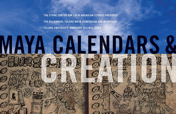2009 Tulane Maya Symposium, Maya Calendars and Creation