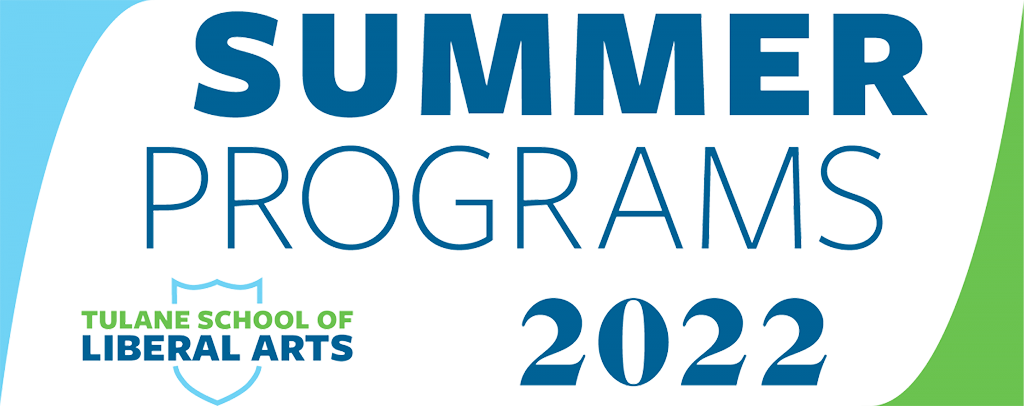 Summer Programs at the Tulane School of Liberal Arts