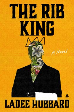 The Rib King by Ladee Hubbard