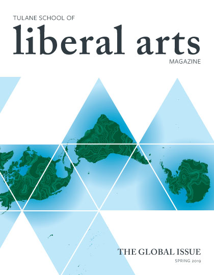 Tulane School of Liberal Arts Magazine, Spring 2019