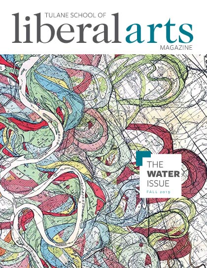 Tulane School of Liberal Arts Magazine, Fall 2019