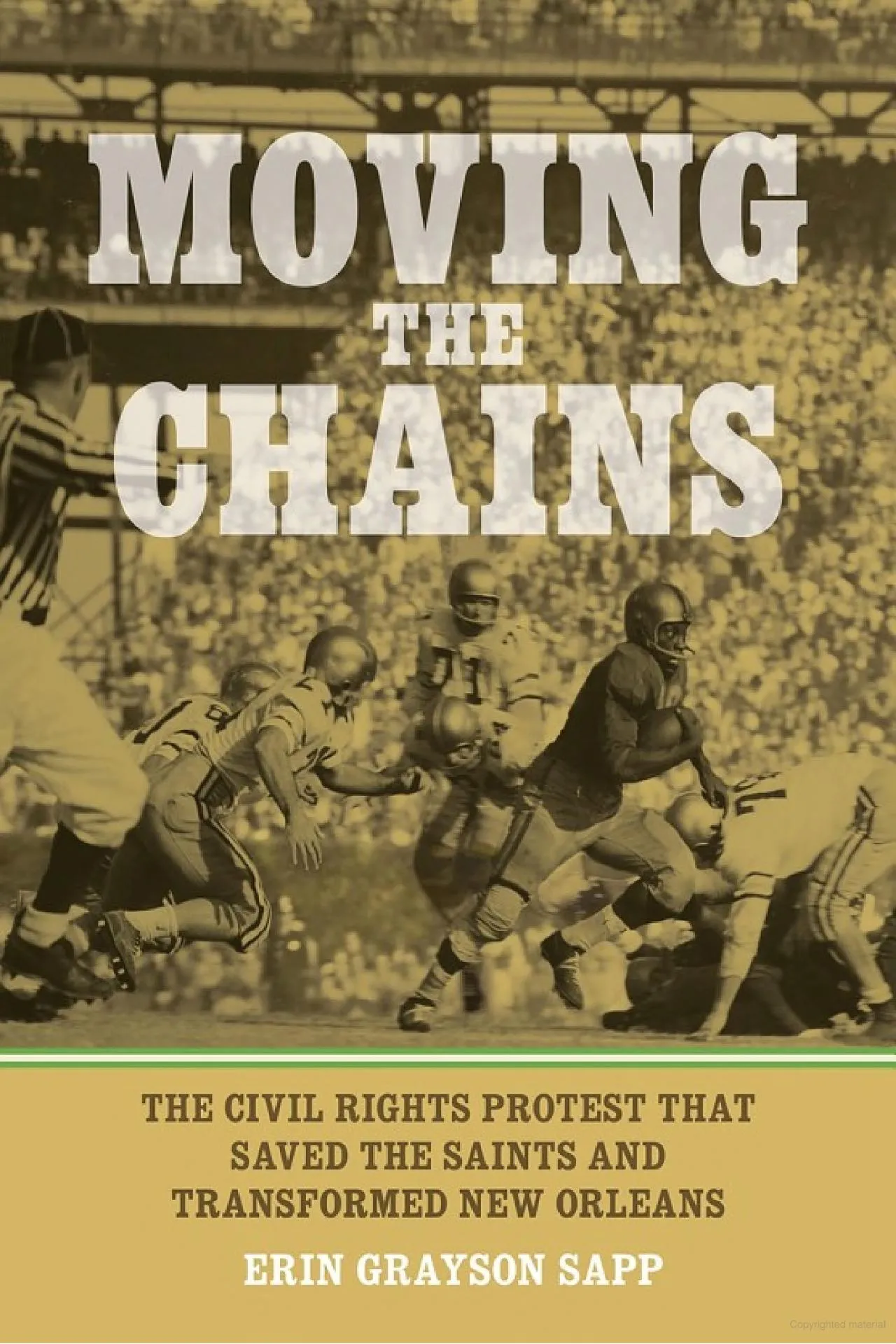 Moving the Chains by Erin Grayson Sapp (SLA ’) delves into shady political dealings and the player p