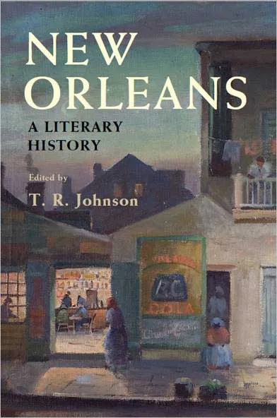 Book Cover for New Orleans: A Literary History by T.R. Johnson